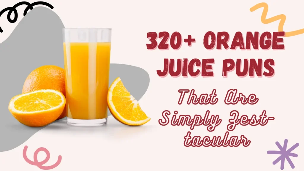 Orange Juice Puns